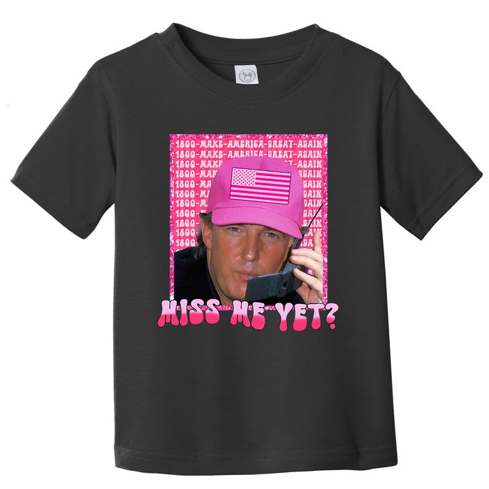 Funny Trump Pink Miss Me Yet Trump 2024 President 2024 Toddler T-Shirt