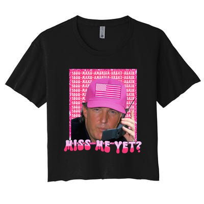 Funny Trump Pink Miss Me Yet Trump 2024 President 2024 Women's Crop Top Tee