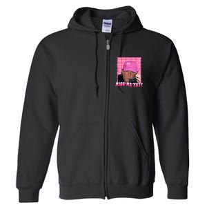 Funny Trump Pink Miss Me Yet Trump 2024 President 2024 Full Zip Hoodie