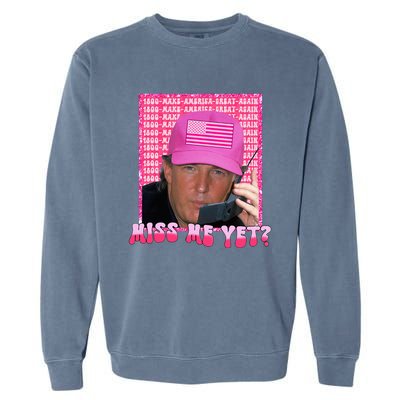 Funny Trump Pink Miss Me Yet Trump 2024 President 2024 Garment-Dyed Sweatshirt