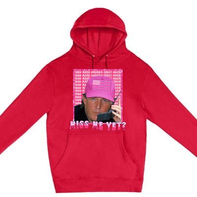 Funny Trump Pink Miss Me Yet Trump 2024 President 2024 Premium Pullover Hoodie