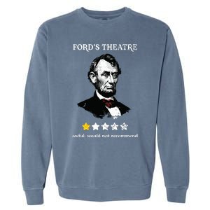 Fords Theater Presidential History Abe Lincoln Funny Garment-Dyed Sweatshirt