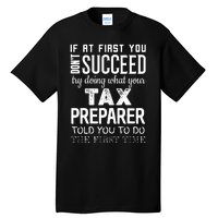 Funny Tax Preparer Success Gifts Tax Season Tall T-Shirt