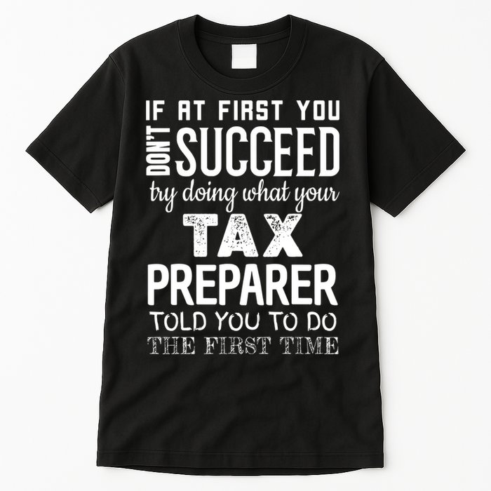 Funny Tax Preparer Success Gifts Tax Season Tall T-Shirt