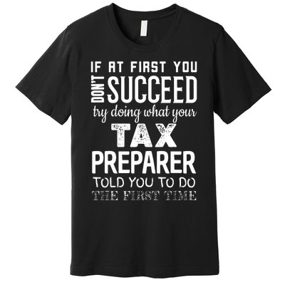 Funny Tax Preparer Success Gifts Tax Season Premium T-Shirt