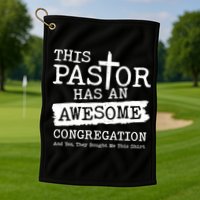 Funny This Pastor Has An Awesome Congregation Golf Towel