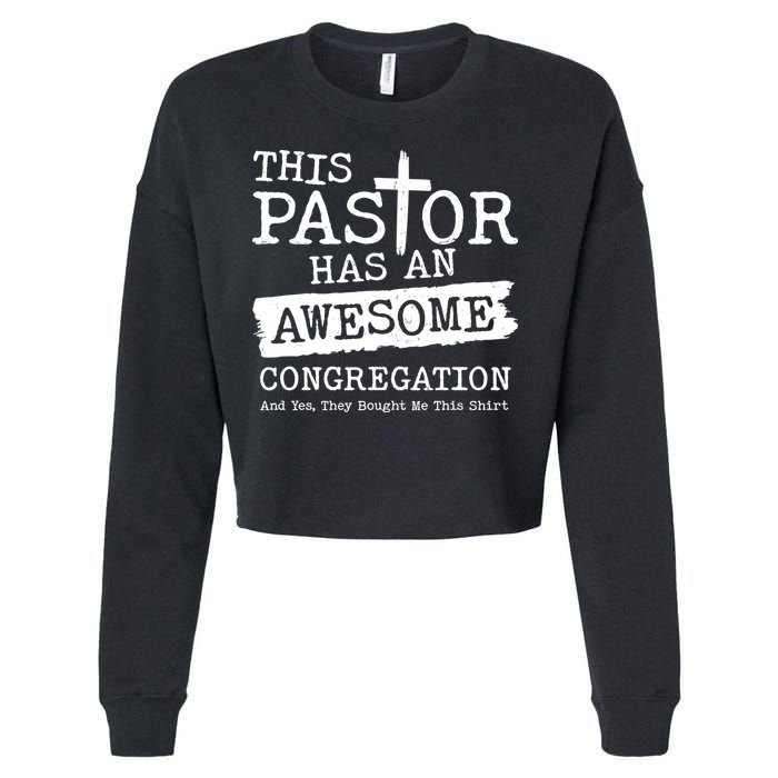 Funny This Pastor Has An Awesome Congregation Cropped Pullover Crew