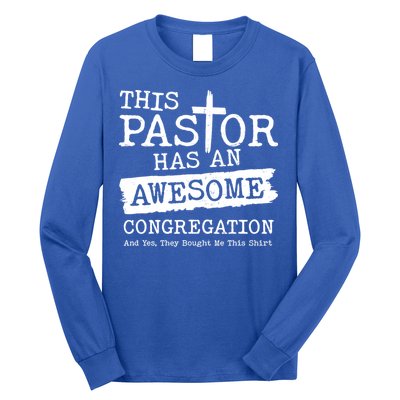 Funny This Pastor Has An Awesome Congregation Long Sleeve Shirt