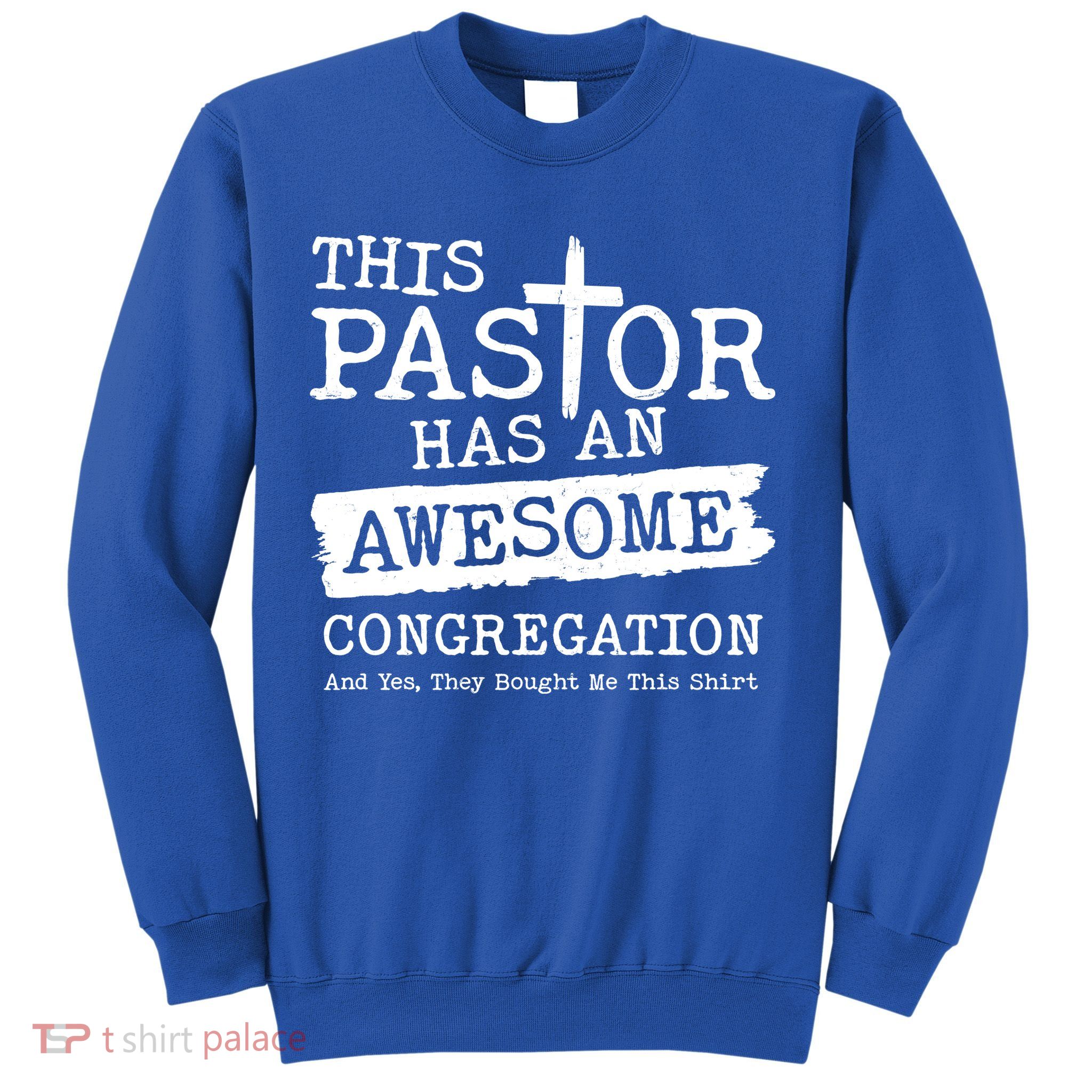 Funny This Pastor Has An Awesome Congregation Sweatshirt