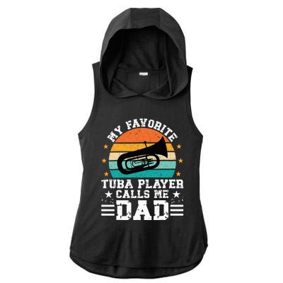 Favorite Tuba Player Dad Tuba Dad Of A Tuba Player Father Ladies PosiCharge Tri-Blend Wicking Draft Hoodie Tank