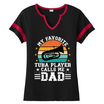 Favorite Tuba Player Dad Tuba Dad Of A Tuba Player Father Ladies Halftime Notch Neck Tee