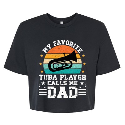 Favorite Tuba Player Dad Tuba Dad Of A Tuba Player Father Bella+Canvas Jersey Crop Tee