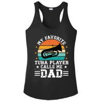 Favorite Tuba Player Dad Tuba Dad Of A Tuba Player Father Ladies PosiCharge Competitor Racerback Tank