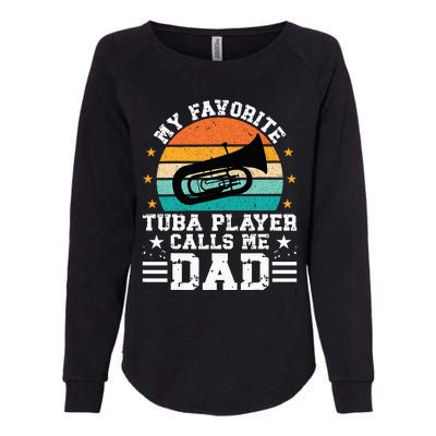 Favorite Tuba Player Dad Tuba Dad Of A Tuba Player Father Womens California Wash Sweatshirt