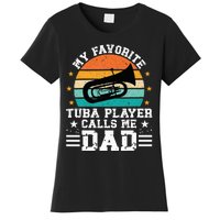 Favorite Tuba Player Dad Tuba Dad Of A Tuba Player Father Women's T-Shirt