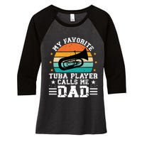 Favorite Tuba Player Dad Tuba Dad Of A Tuba Player Father Women's Tri-Blend 3/4-Sleeve Raglan Shirt