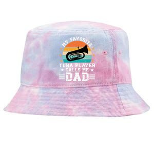 Favorite Tuba Player Dad Tuba Dad Of A Tuba Player Father Tie-Dyed Bucket Hat