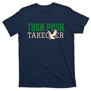 Funny Tush Push Sayings Fans T-Shirt