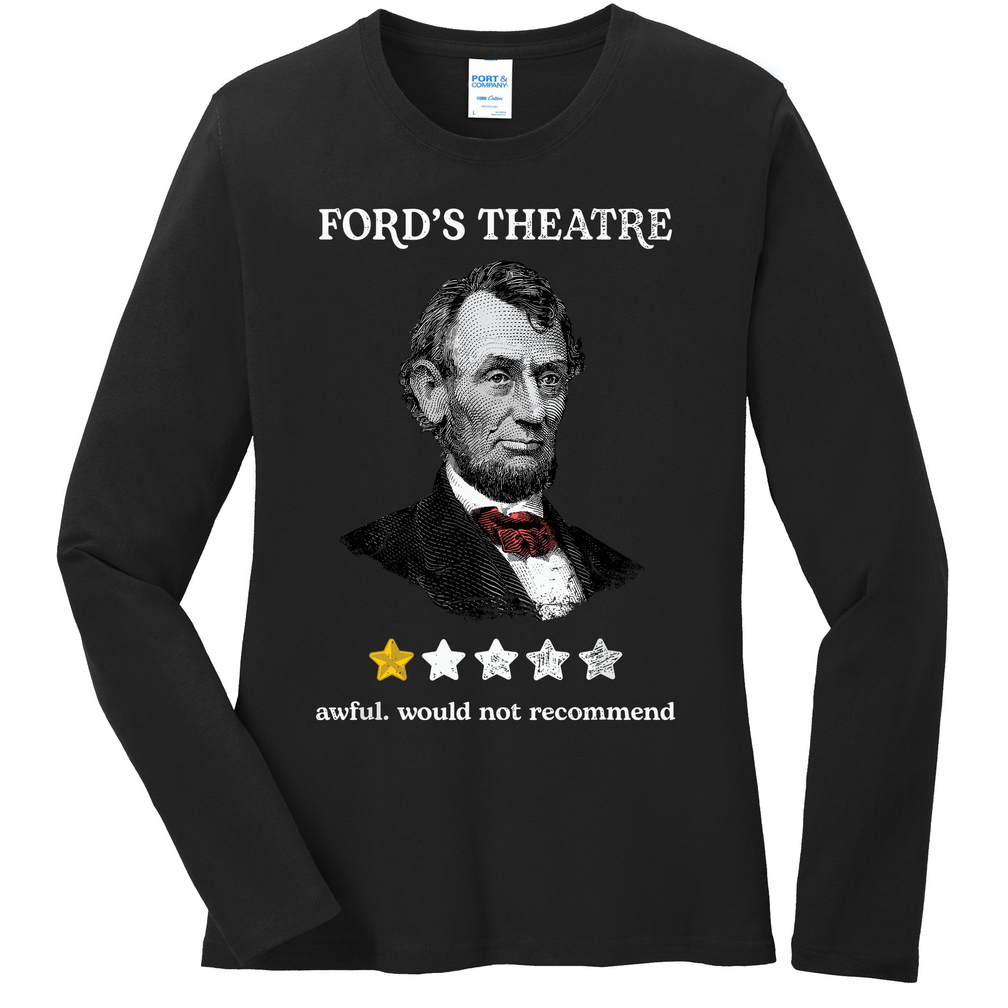 Fords Theater Presidential History Abe Lincoln Funny Ladies Long Sleeve Shirt