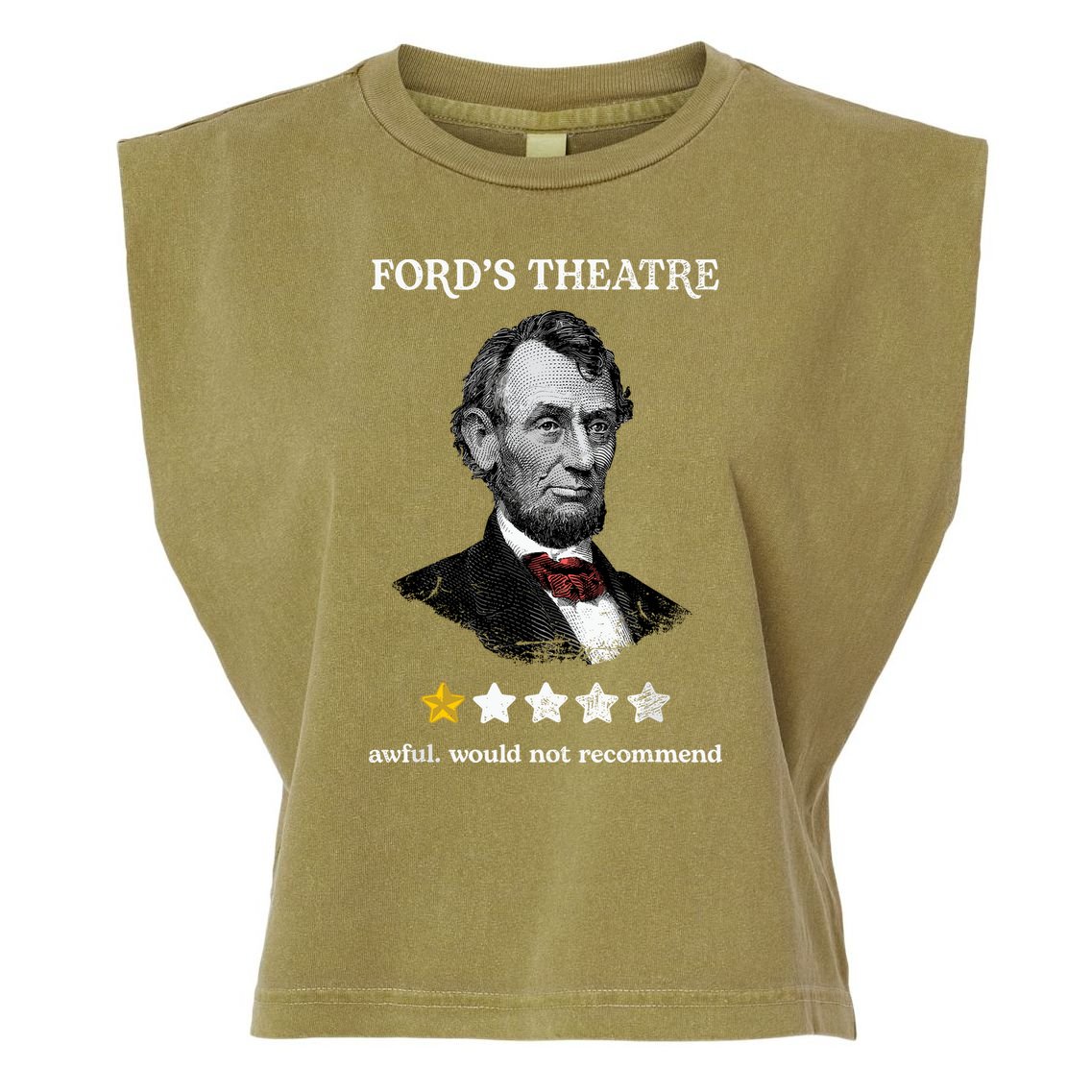 Fords Theater Presidential History Abe Lincoln Funny Garment-Dyed Women's Muscle Tee
