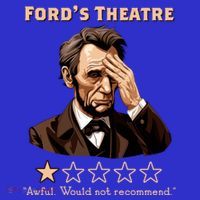 Fords Theater Presidential History Abe Lincoln Funny T-Shirt