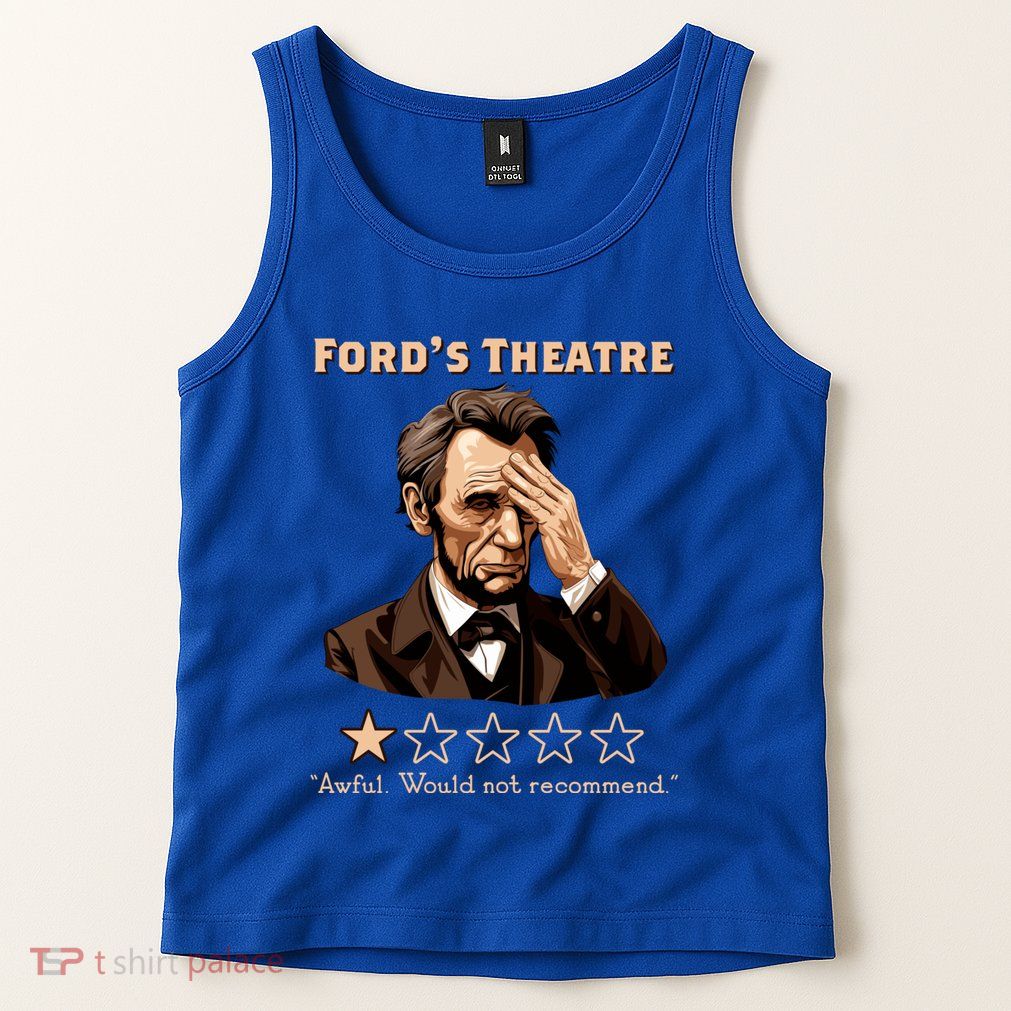 Fords Theater Presidential History Abe Lincoln Funny Tank Top