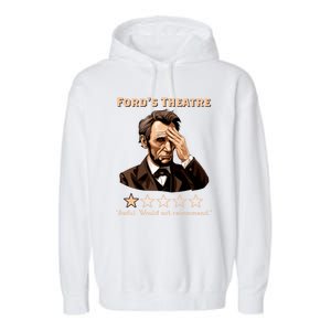 Fords Theater Presidential History Abe Lincoln Funny Garment-Dyed Fleece Hoodie