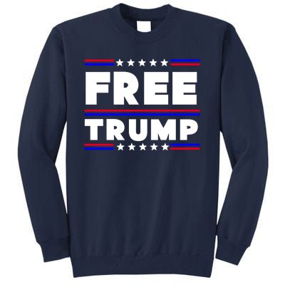 Free Trump Pro Donald Trump Election Tall Sweatshirt