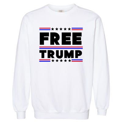 Free Trump Pro Donald Trump Election Garment-Dyed Sweatshirt