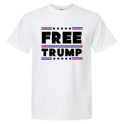 Free Trump Pro Donald Trump Election Garment-Dyed Heavyweight T-Shirt