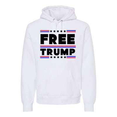 Free Trump Pro Donald Trump Election Premium Hoodie