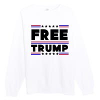 Free Trump Pro Donald Trump Election Premium Crewneck Sweatshirt