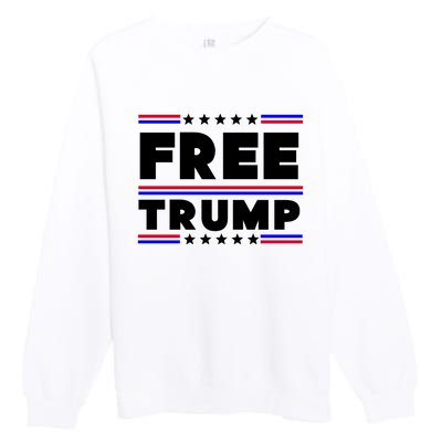 Free Trump Pro Donald Trump Election Premium Crewneck Sweatshirt