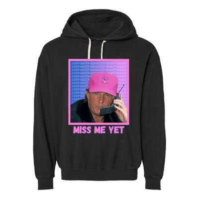 Funny Trump Pink Miss Me Yet Trump 2024 President 2024 Garment-Dyed Fleece Hoodie