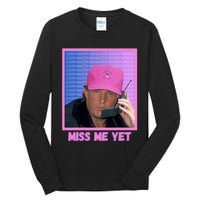 Funny Trump Pink Miss Me Yet Trump 2024 President 2024 Tall Long Sleeve T-Shirt