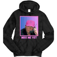 Funny Trump Pink Miss Me Yet Trump 2024 President 2024 Tie Dye Hoodie