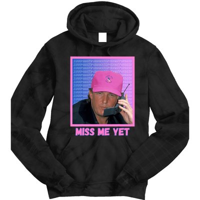 Funny Trump Pink Miss Me Yet Trump 2024 President 2024 Tie Dye Hoodie