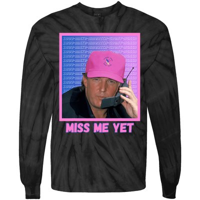 Funny Trump Pink Miss Me Yet Trump 2024 President 2024 Tie-Dye Long Sleeve Shirt