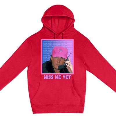 Funny Trump Pink Miss Me Yet Trump 2024 President 2024 Premium Pullover Hoodie