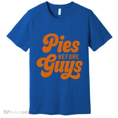 Funny Thanksgiving Pies Before Guys For Funny And Premium T-Shirt