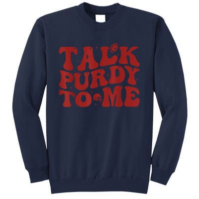 Funny Talk Purdy To Me Feeling Purdy Good Meme Tall Sweatshirt