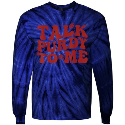 Funny Talk Purdy To Me Feeling Purdy Good Meme Tie-Dye Long Sleeve Shirt