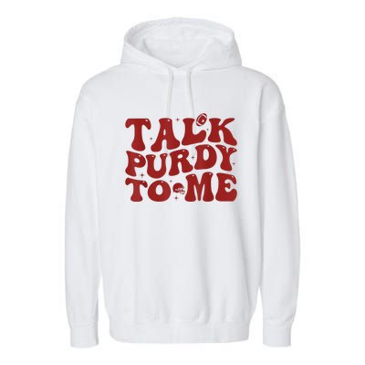 Funny Talk Purdy To Me Feeling Purdy Good Meme Garment-Dyed Fleece Hoodie