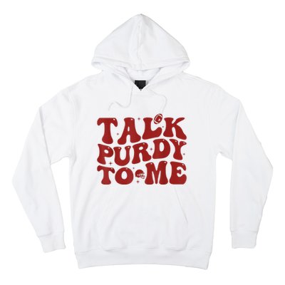 Funny Talk Purdy To Me Feeling Purdy Good Meme Hoodie