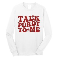 Funny Talk Purdy To Me Feeling Purdy Good Meme Long Sleeve Shirt