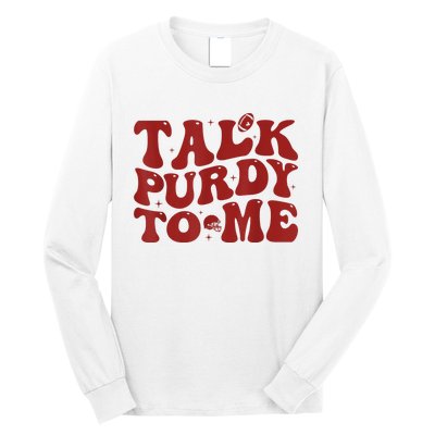 Funny Talk Purdy To Me Feeling Purdy Good Meme Long Sleeve Shirt