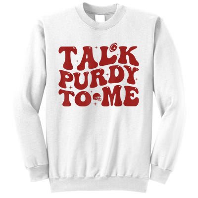 Funny Talk Purdy To Me Feeling Purdy Good Meme Sweatshirt