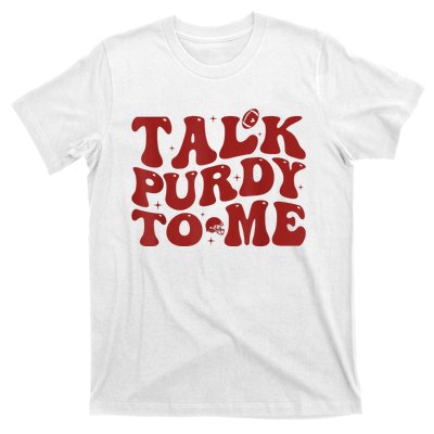 Funny Talk Purdy To Me Feeling Purdy Good Meme T-Shirt