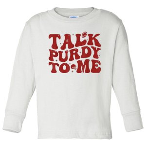 Funny Talk Purdy To Me Feeling Purdy Good Meme Toddler Long Sleeve Shirt