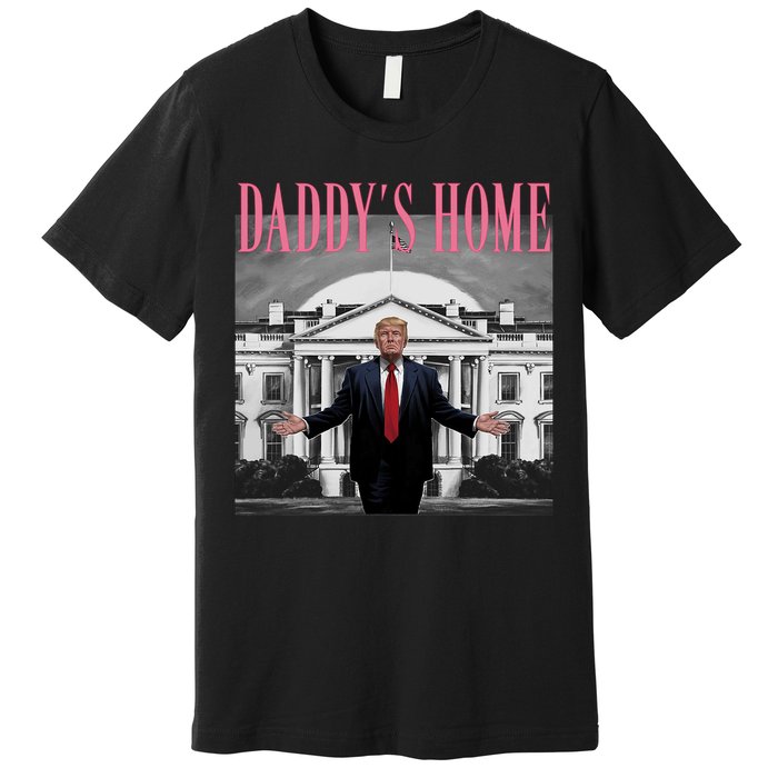 Funny Trump Pink Daddys Home  Trump 2024 Premium T-Shirt